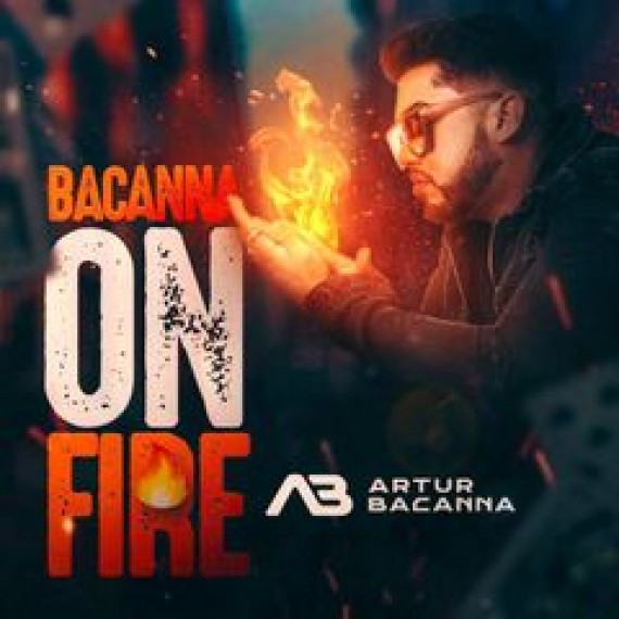 Artur Bacanna - Bacanna ON FIRE