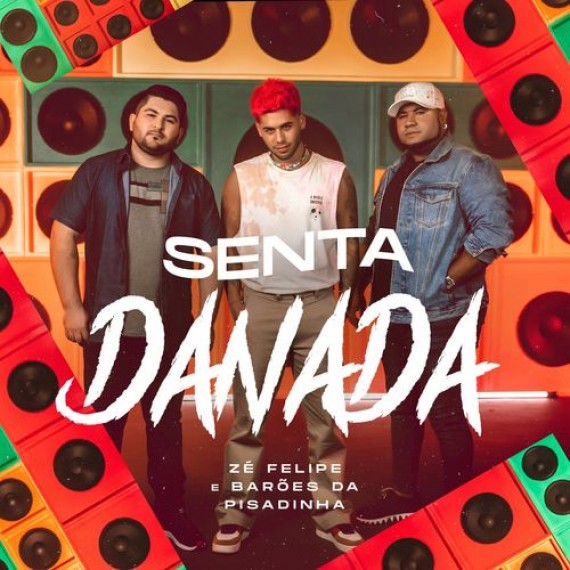 Zé Felipe e Os Barões Da Pisadinha - Senta Danada