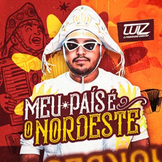 Luiz Poderoso Chefão - Meu País é o Nordeste