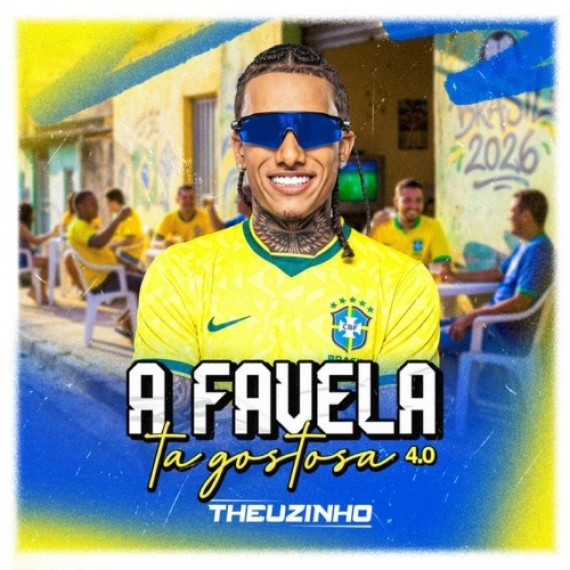 A Favela Ta Gostosa 4.0 - Theuzinho