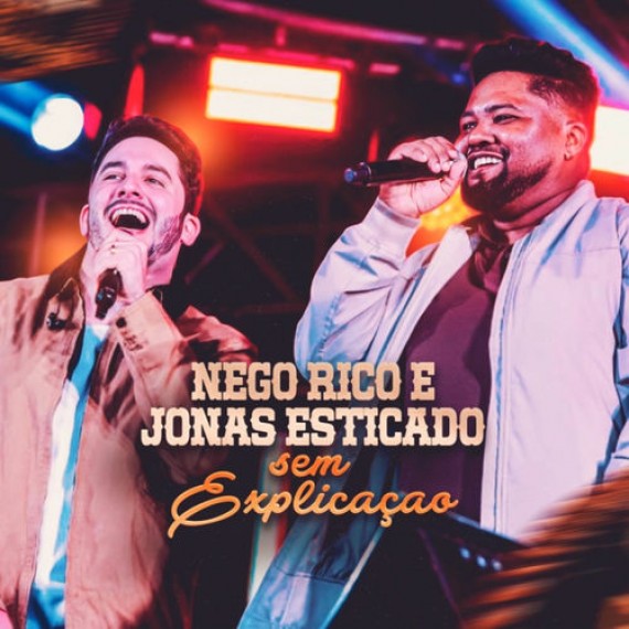 SEM EXPLICAÇÃO - Nego Rico, Jonas Esticado