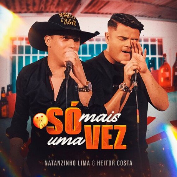 SÓ MAIS UMA VEZ - Natanzinho Lima e Heitor Costa