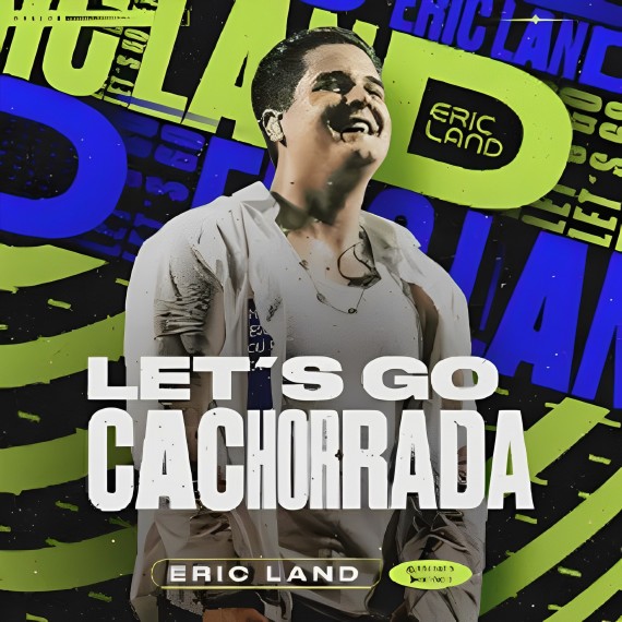 Eric Land - Let's GO Cachorrada - 2023