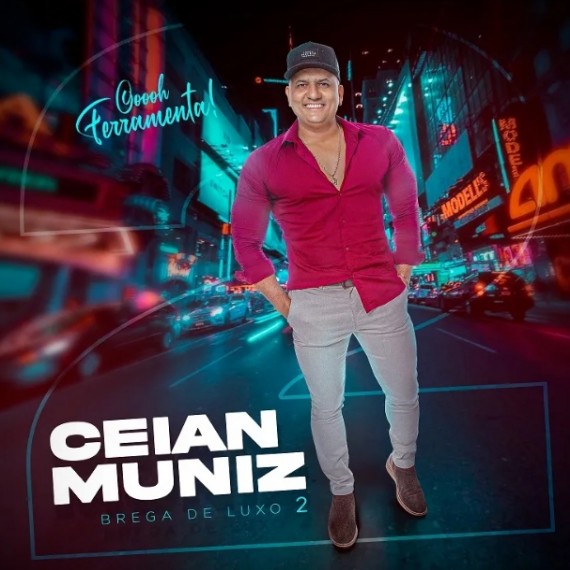 Ceian Muniz - Brega de Luxo 2