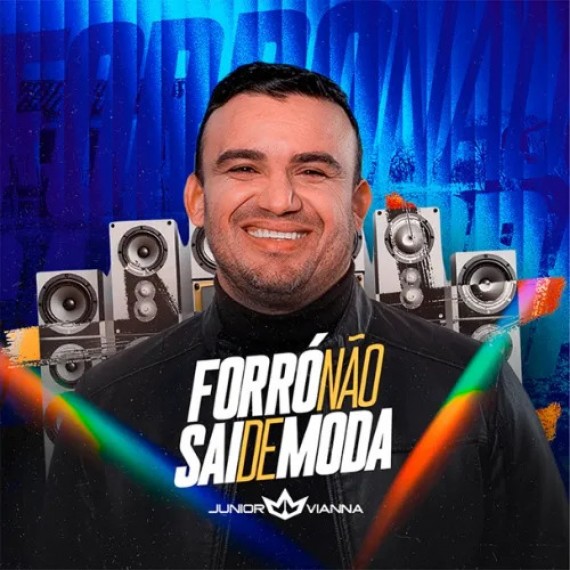 Forró Não Sai de Moda - Junior Vianna