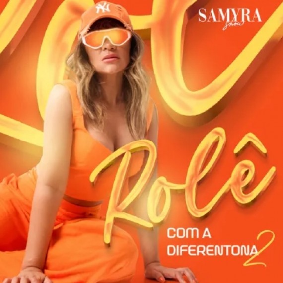 Samyra Show - Rolê com a Diferentona 2