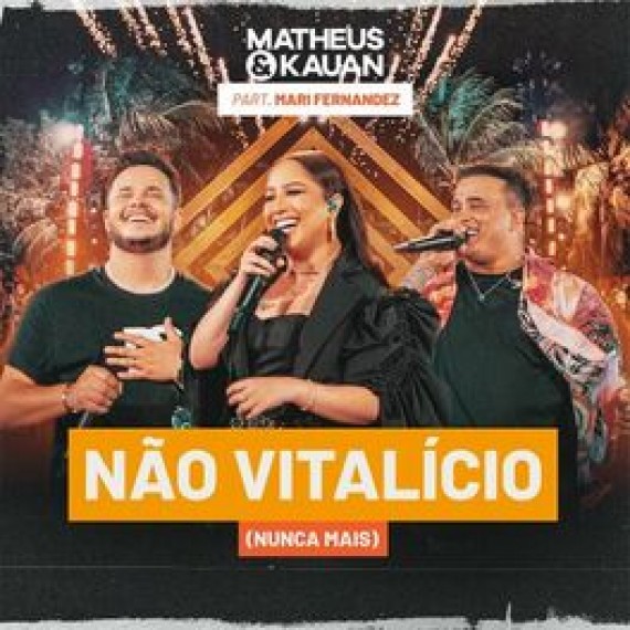 NÃO VITALÍCIO - Matheus & Kauan, Mari Fernandez