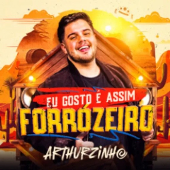 Arthurzinho - Eu Gosto É Assim Forrozeiro