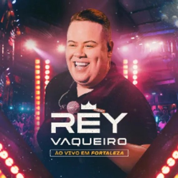 Rey Vaqueiro - Ao Vivo Em Fortaleza