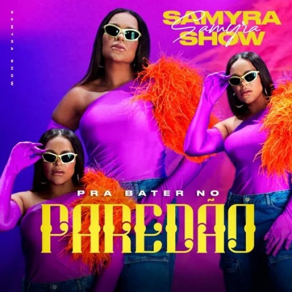 Samyra Show - Pra Bater No Paredão